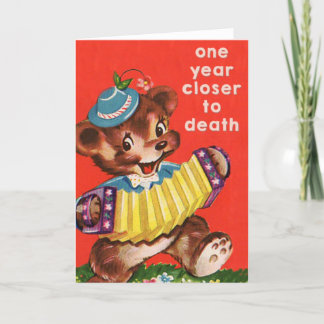 One year closer to death - funny birthday card