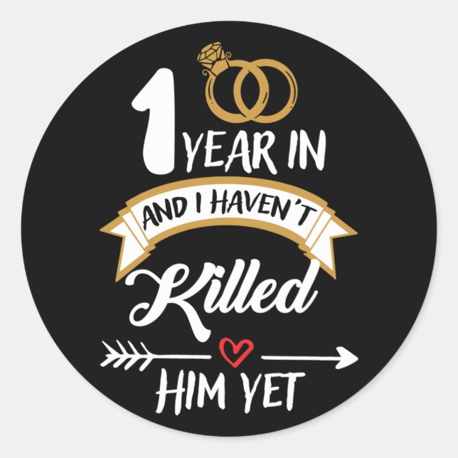 One Year In 1st Year Anniversary Idea for Her Classic Round Sticker (Front)