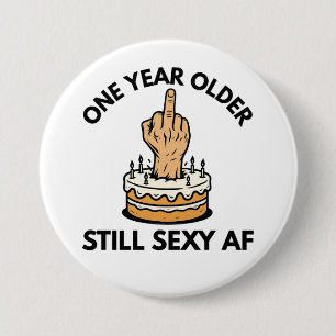 One Year Older 7.5 Cm Round Badge
