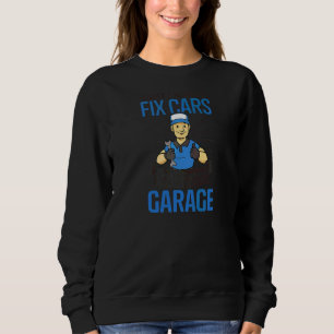 Onece I Even Left The Garage Car Mechanic Sweatshirt