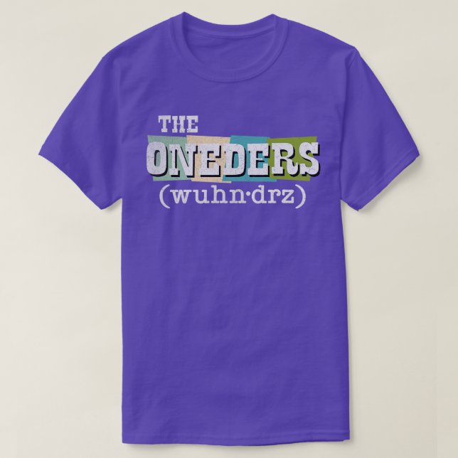 Oneders That You Do wuhndrz T-Shirt (Design Front)