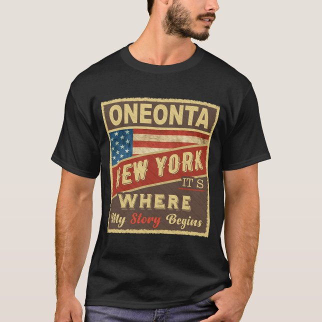 Oneonta Ny Its Where My Story Begins  T-Shirt (Front)
