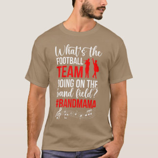 Onhe Band Field Marching Band Mama Marching Band M T-Shirt