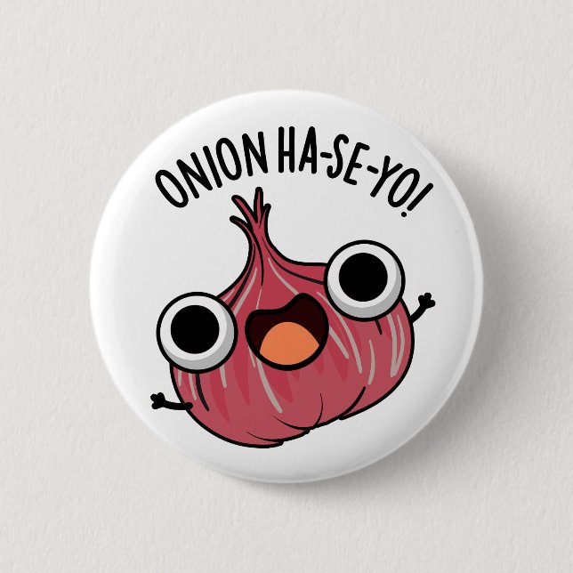 Onion Ha-se-yo Funny Korean Pun  6 Cm Round Badge (Front)