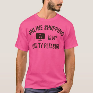Online Shopping Is My Guilty Pleasure 1 T-Shirt