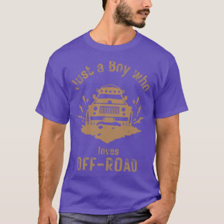 Only a Boy who loves Off Road 1  T-Shirt