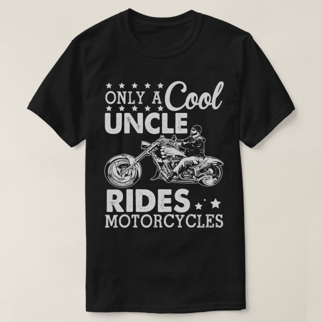 Only A Cool Uncle Rides Motorcycles Happy Father D T-Shirt (Design Front)
