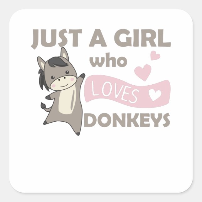 Only A Girl Loves The Donkey - Sweet Donkey Square Sticker (Front)