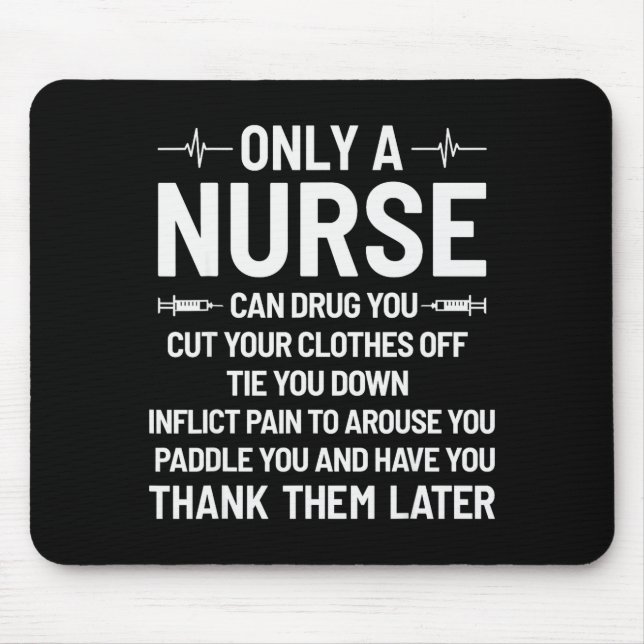 Only A Nurse Can Drug You Cut Your Clothes Off Tie Mouse Mat (Front)