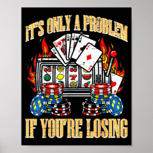Only a problem if losing funny saying men women poster