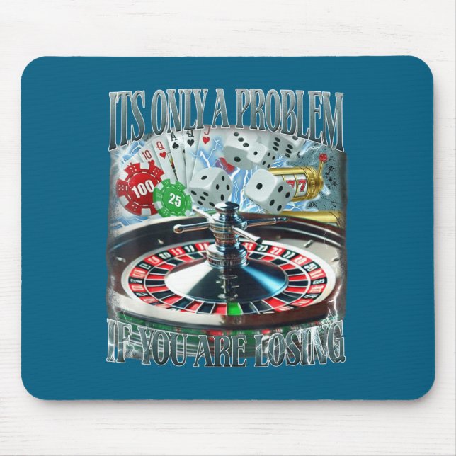 Only A Problem If You're Losing Funny Gambling Boo Mouse Mat (Front)