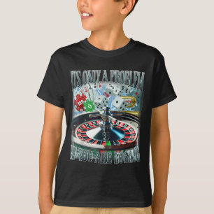 Only A Problem If You're Losing Funny Gambling Boo T-Shirt