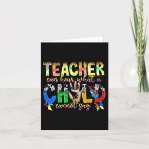 Only A Special Teacher Can Hear What A Child Canno Card