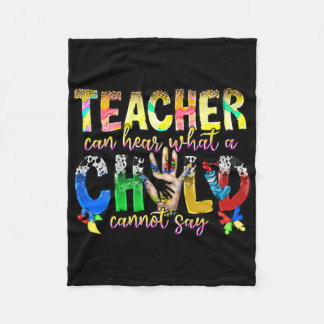 Only A Special Teacher Can Hear What A Child Canno Fleece Blanket