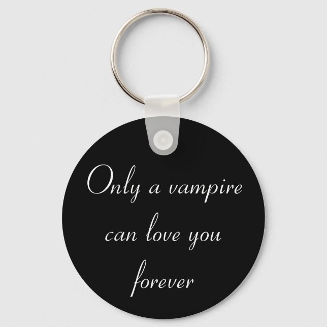 Only a Vampire... keychain (Front)