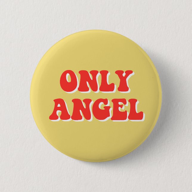 ONLY ANGEL 6 CM ROUND BADGE (Front)