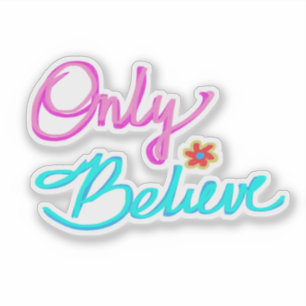 ‘Only Believe’ Christian Quote