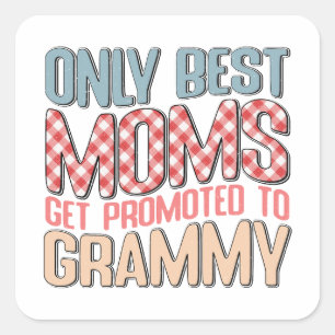 Only Best Moms Get Promoted To Grammy Square Sticker