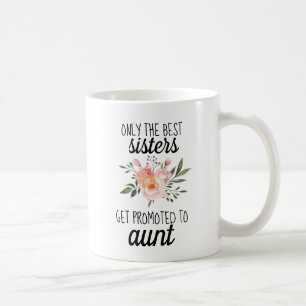 Only Best Sisters Get Promoted Pregnancy Reveal Coffee Mug
