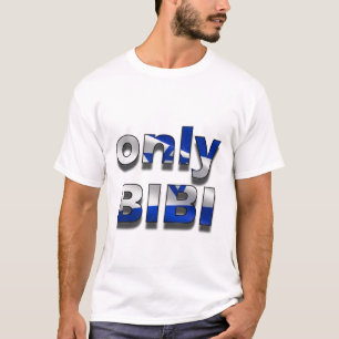 Only Bibi -Israel edition T-Shirt