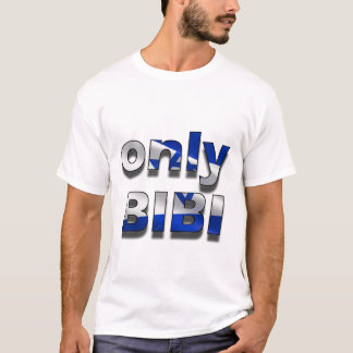 Only Bibi -Israel edition T-Shirt