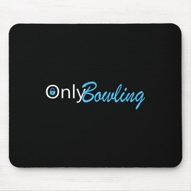 Only Bowling Funny Adult Humour Bowling Gift  Mouse Mat (Front)
