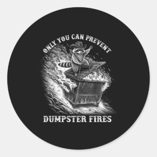 Only can prevent dumpster fires funny feral racoon classic round sticker