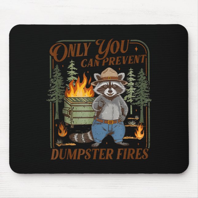 Only can prevent dumpster fires funny racoon meme mouse mat (Front)