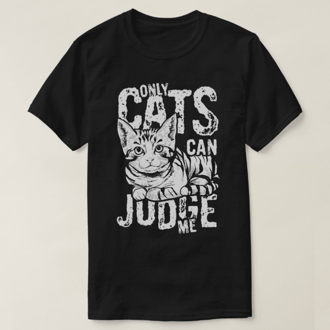 Only Cats can judge me cute sweet kitty cat pet gi T-Shirt (Design Front)