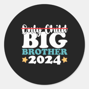 Only Child Big Brother 2024 Promoted To Classic Round Sticker