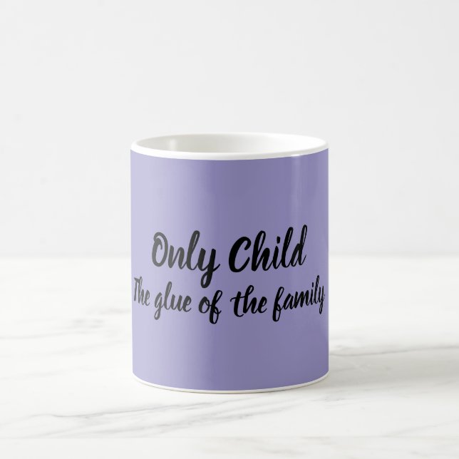 Only Child Coffee Mug (Center)
