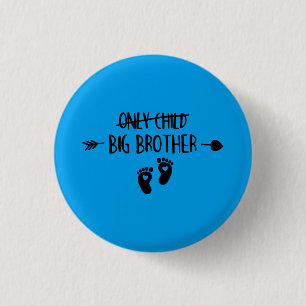 Only Child Crossed Out Now Big Brother 3 Cm Round Badge