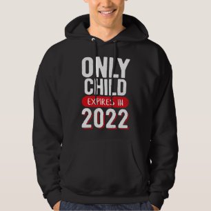 Only Child Expires 2022 Promoted to Brother Big Si Hoodie