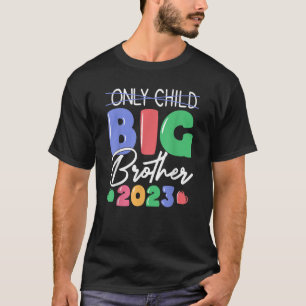 Only Child Expires 2023 New Brother Pregnancy Anno T-Shirt