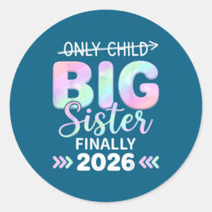 Only child expires 2026 promoted to big sister classic round sticker
