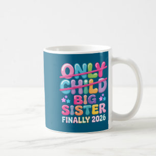 Only child expires 2026 promoted to big sister coffee mug