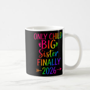 Only child expires 2026 promoted to big sister coffee mug
