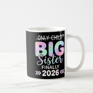 Only child expires 2026 promoted to big sister coffee mug