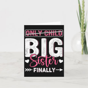 Only Child Expires 2026 Promoted To Big Sister Fin Card