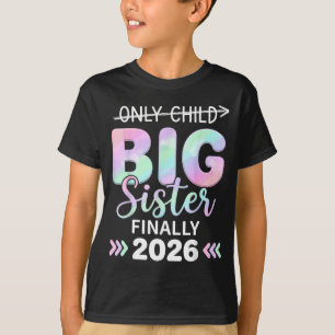 Only child expires 2026 promoted to big sister T-Shirt