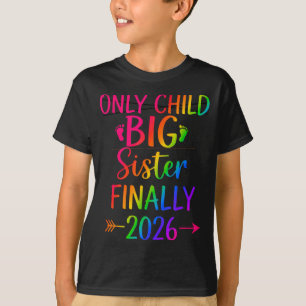 Only child expires 2026 promoted to big sister T-Shirt
