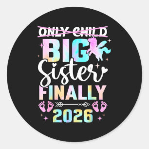 Only child expires 2026 unicorn promoted big siste classic round sticker