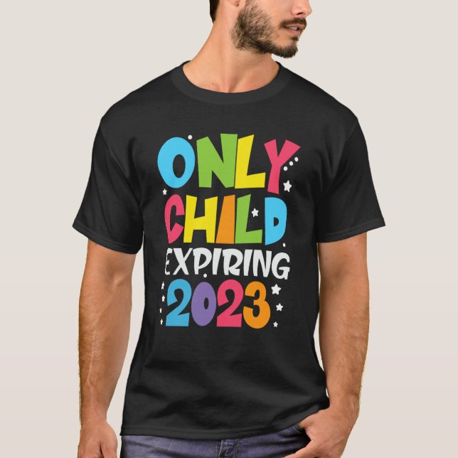Only Child Expiring 2023 Big Brother Sister New Si T-Shirt (Front)