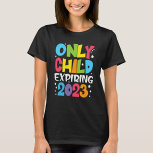 Only Child Expiring 2023 Big Brother Sister New Si T-Shirt