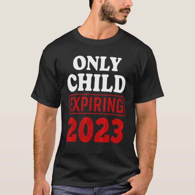 Only Child Expiring 2023 Shirt Boys Girls Big Bro  (Front)