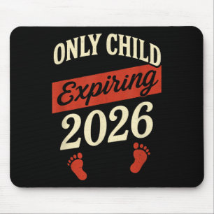 Only Child Expiring 2026 - Pregnancy Announcement Mouse Mat
