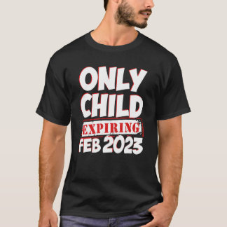 Only Child Expiring February 2023 Big Bro Sis Anno T-Shirt