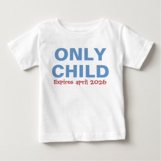 Only Child Expiring Funny Blue Big Brother Toddler Baby T-Shirt