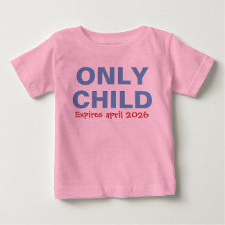 Only Child Expiring Funny Blue Big Brother Toddler Baby T-Shirt