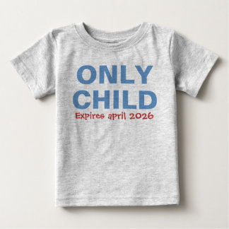 Only Child Expiring Funny Blue Big Brother Toddler Baby T-Shirt
